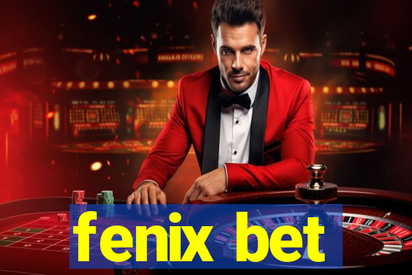 fenix bet